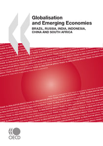 Globalisation and Emerging Economies - Brazil, Russia, India, Indonesia, China and South Africa