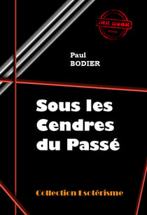 Sous les cendres du passé [édition intégrale revue et mise à jour] - édition intégrale