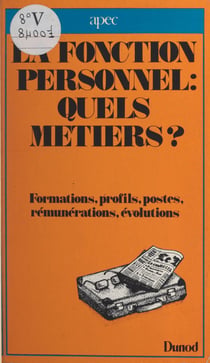 La fonction personnel : quels métiers ? - Formations, profils, postes, rémunérations, évolutions