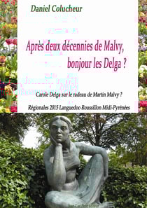 Après deux décennies de Malvy, bonjour les Delga ? - Carole Delga sur le radeau de Martin Malvy ? Régionales 2015 Languedoc-Roussillon Midi-Pyrénées