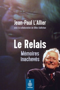 Relais (Le) - Mémoires inachevés