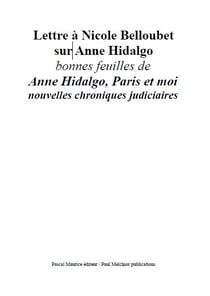 Lettre à Nicole Belloubet sur Anne Hidalgo - bonnes feuilles de "Anne Hidalgo, Paris et moi - nouvelles chroniques judiciaires"