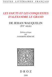 Les Faicts et les conquestes d'Alexandre le Grand