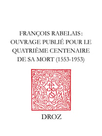 François Rabelais - Ouvrage publié pour le quatrième centenaire de sa mort, 1553-1953