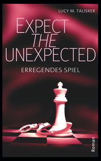 Expect the Unexpected - Erregendes Spiel