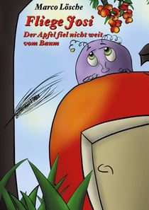 Fliege Josi - Der Apfel fiel nicht weit vom Baum