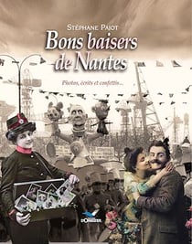 Bons baisers de Nantes - Photos, écrits et confettis…