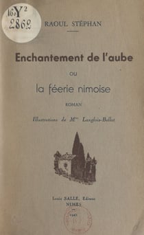 Enchantement de l'aube - Ou La féerie nîmoise