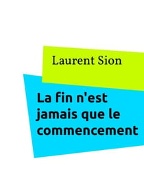 La fin n'est jamais que le commencement
