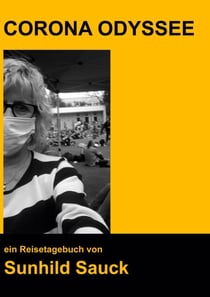 Corona Odyssee - ein Reisetagebuch
