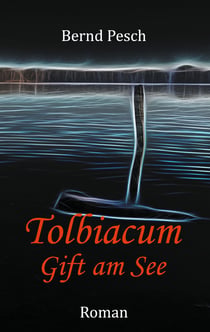 Tolbiacum - Gift am See