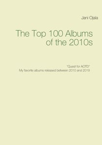 The Top 100 Albums of the 2010s - Quest for AOTD