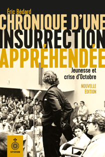 Chronique d'une insurrection appréhendée, nouvelle édition - Jeunesse et crise d'Octobre