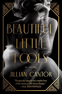 Beautiful Little Fools - A Novel