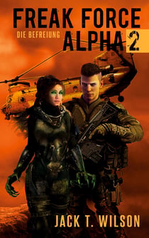 Freak Force Alpha 2 - Die Befreiung