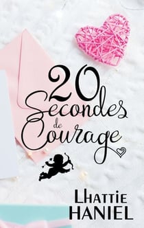 20 Secondes de Courage - Feelgood Romantique & Mystérieux
