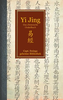 Yi Jing - Das chinesische Weisheits- und Orakel-Buch