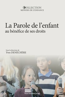 La Parole de l’enfant au bénéfice de ses droits - De la prise en compte à l’agentivité