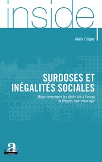 Surdoses et inégalités sociales - Mieux comprendre les décès liés à l'usage de drogues pour mieux agir