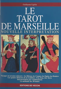 Nouvelle interprétation du Tarot de Marseille - Voyages en arcanes mineurs