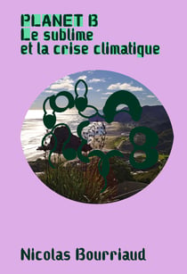 Planète B - Le sublime et la crise climatique
