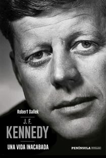 J.F. Kennedy - Una vida inacabada