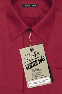 Objetivo: vender más - 365 claves, ideas y reflexiones para incrementar las ventas en tu tienda