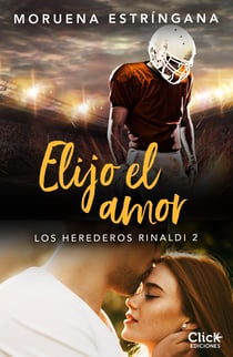 Elijo el amor - Trilogía Los herederos Rinaldi 2
