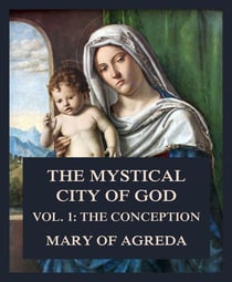 The Mystical City of God - Vol. 1: The Conception