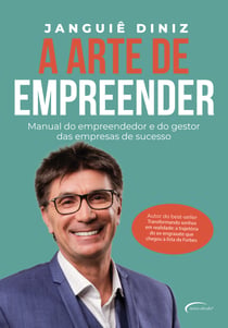 A arte de empreender - Manual do empreendedor e do gestor das empresas de sucesso
