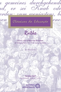 Escritos sobre a nova arte de ensinar de Wolfgang Ratke (1571-1635) - Textos escolhidos