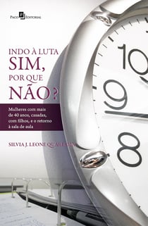 Indo à luta sim, por que não? - Mulheres com mais de 40 anos, casadas, com filhos, e o retorno à sala de aula