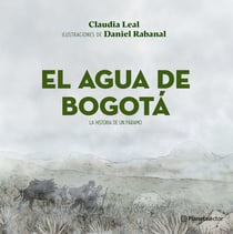 El agua de Bogotá - La historia de un páramo