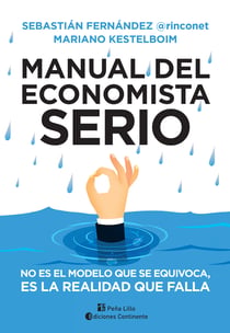 Manual del economista serio - No es el modelo que se equivoca, es la realidad que falla