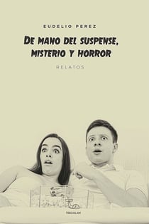 De mano del suspense, misterio y horror