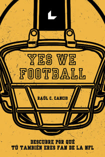 Yes We Football - Descubre por qué tú también que eres fan de la NFL