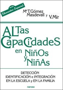 Altas capacidades en niños y niñas - Detección, identificacón e integración en la escuela y en la familia