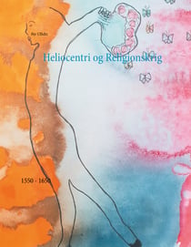Heliocentri og Religionskrig - 1550 - 1650