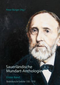 Sauerländische Mundart-Anthologie I - Niederdeutsche Gedichte 1300 - 1918