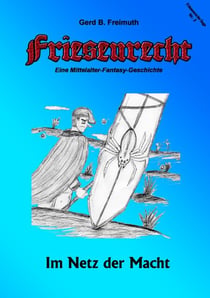 Friesenrecht - Akt II Revisited - Im Netz der Macht