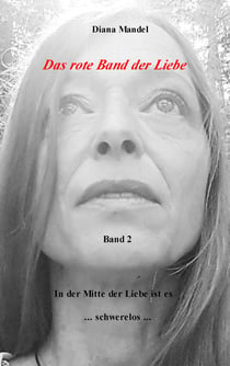 Das rote Band der Liebe - Band 2 In der Mitte der Liebe ist es schwerelos