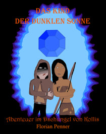 Das Kind der dunklen Sonne - Abenteuer im Dschungle von Kollis Leseprobe