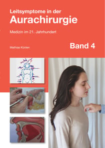 Leitsymptome in der Aurachirurgie Band 4 - Medizin im 21. Jahrhundert