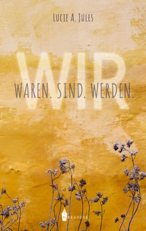 Wir - Waren, sind, werden