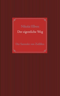 Der eigentliche Weg - Der Sammler von Zufällen