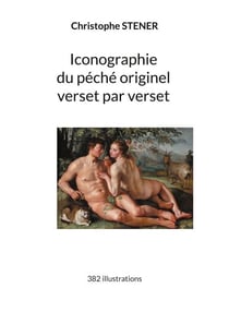 Iconographie du péché originel verset par verset - 382 illustrations