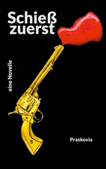 Schieß zuerst - eine Novelle