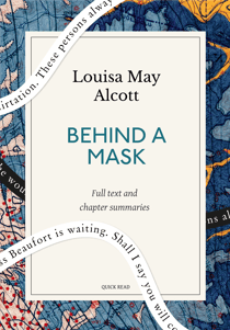 Behind a Mask: A Quick Read edition - or, a Woman's Power