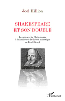 Shakespeare et son double - Les sonnets de Shakespeare à la lumière de la théorie mimétique de René Girard