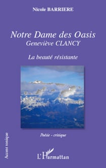 Notre Dame des Oasis - Geneviève CLANCY - La beauté résistante